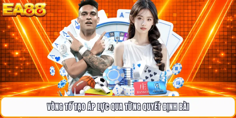 Vòng tố tạo áp lực qua từng quyết định bài