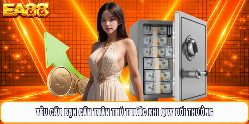 Yêu cầu bạn cần tuân thủ trước khi quy đổi thưởng